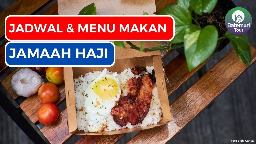 Jadwal dan Menu Makanan Jamaah Haji Selama di Tanah Suci